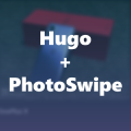 【Hugo】任意のテーマにPhotoSwipeの画像ビューワーを追加して、ついでに画像を横並べにする